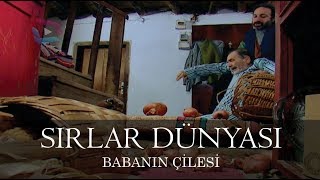 Sırlar Dünyası  BABANIN ÇİLESİ [upl. by Enyahs399]