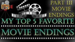 My Top 5 Favorite Movie Endings [upl. by Tomasine227]