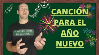 Canción para decir FELIZ AÑO NUEVO en inglés  AULD LANG SYNE [upl. by Anaihr166]