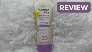 REVIEW Aveeno Baby Sunscreen Lotion for Sensitive Skin SPF 50 [upl. by Chappell]