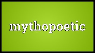 Mythopoetic Meaning [upl. by Pik]