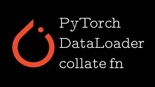 PyTorch DataLoader Understand and implement custom collate function [upl. by Neros]