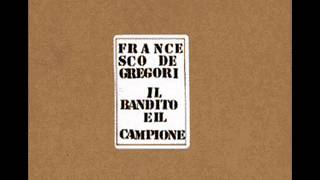 Francesco De Gregori  Il Bandito e il Campione con testo [upl. by Ilyah116]