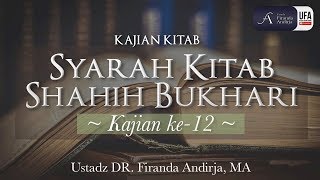 Syarah Shahih Bukhari 12  Ustadz Dr Firanda Andirja MA [upl. by Daye]