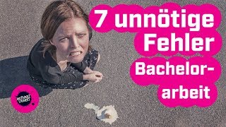 Bachelorarbeit  7 schlimme Fehler vermeiden Bachelorarbeit [upl. by Ateiram102]