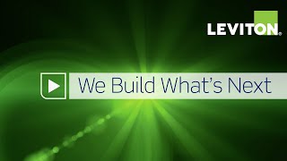 Leviton  We Build What’s Next [upl. by Nosoj589]