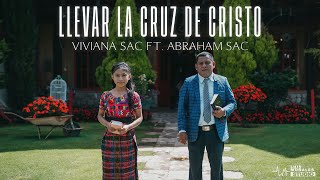 Viviana Sac  Llevar la Cruz de Cristo ft Abraham Sac Video Oficial [upl. by Malley]