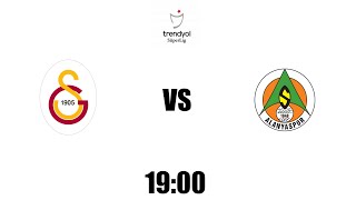 Galatasaray VS Alanyaspor Trendyol Süper Lig Maçı Canlı Tepki [upl. by Ylicec745]