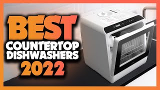 Whats The Best Countertop Dishwasher 2022 The Definitive Guide [upl. by Suzann]