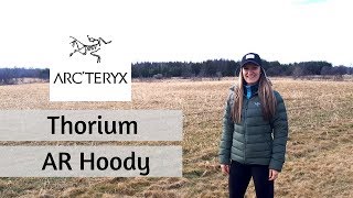 Arcteryx Thorium AR Hoody Tested amp Reviewed [upl. by Strander719]