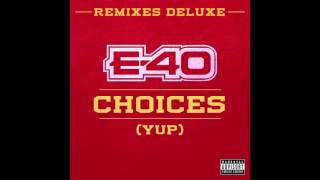 E40 quotChoicesquot Yup Feat Snoop Dogg amp 50 Cent Remix [upl. by Nasaj]