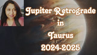 Jupiter Retrograde in Taurus 20242025 Insights for all 12 signs [upl. by Georgy]