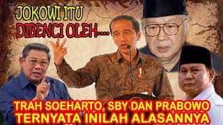 INI ALASAN Jokowi Tidak di Sukai Oleh Trah Soeharto SBY dan Prabowo [upl. by Leahcym]