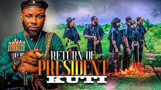 Return of President kuti II Trending Nollywood Movies I The Film House [upl. by Blondy]