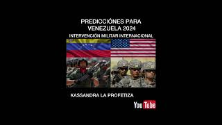 PREDICCIÓNES PARA VENEZUELA 2024 INTERVENCIÓN MILITAR INTERNACIONAL [upl. by Aissirac]