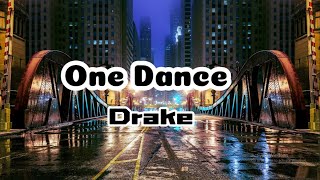 One Dance song Drake lyrics [upl. by Origra]