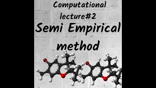 52 Semi Empirical Methods of Computational chemistry  Rida Fatima [upl. by Yoshi]