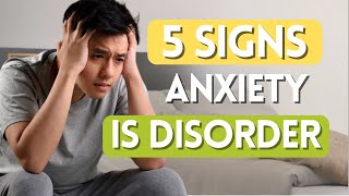 5 Signs Your Anxiety is a DISORDER [upl. by Ecirb661]