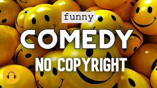 NO COPYRIGHT BACKGROUND MUSIC COMEDYMEMES FUNNY BACKGROUND MUSIC NO COPYRIGHT MUSIC [upl. by Lobiv704]