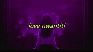 love nwantiti tiktok remix slowed  with lyrics [upl. by Inig]