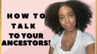 How to Talk to Your Ancestors My Experience with Talking to my Ancestors [upl. by Tracy]