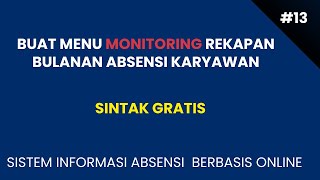 BUAT MENU MONITORING REKAPAN BULANAN APLIKASI ABSENSI BERBASIS WEB [upl. by Jayne906]