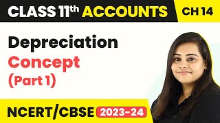 Depreciation Class 11  Depreciation Accounting  Depreciation Concept Part 1 Class 11 Accounts [upl. by Llenil872]