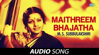 Maithreem Bhajatha  Audio Song  M S Subbulakshmi  Radha Vishwanathan  Carnatic  Classical Music [upl. by Enoed]