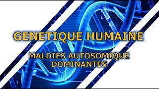 1 Génétique Humaine  Démontrer une Maladie Autosomique Dominante [upl. by Alysoun]