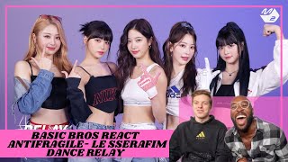 Basic Bros REACT  LE SSERAFIM ANTIFRAGILE DANCE RELAY [upl. by Carmelita]