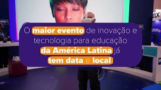 Bett Brasil 2024  O Maior Evento de Inovação e Tecnologia para Educação na América Latina [upl. by Jacey87]