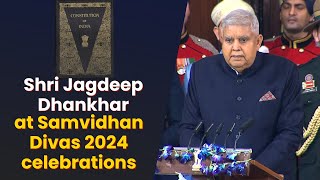 Shri Jagdeep Dhankhars address at Samvidhan Divas 2024 celebrations at Parliament House [upl. by Thunell]