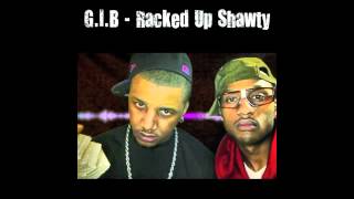 GIB  Racked Up Shawty Remix [upl. by Culberson]