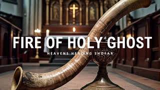 SHOFAR WORSHIP MUSIC  SPIRITUAL SOUNDS FOR PRAYER AND MEDITATION  FIRE OF HOLY GHOST [upl. by Attaynek]