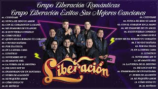 Grupo Liberación 2024  Liberacíon 20 grandes éxitos romanticas  Liberacíon sus mejores canciones [upl. by Masry]