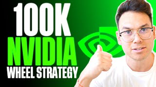 100k NVDA Wheel  Make 50k Trading Nvidia Stock ONCE PER MONTH [upl. by Emilee]