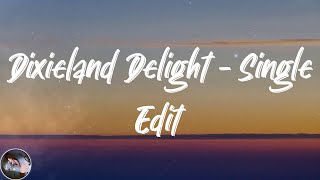 Alabama  Dixieland Delight  Single Edit Lyrics [upl. by Ylevol]