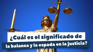 ¿Cuál es el significado de la balanza y la espada como símbolos de la Justicia [upl. by Lauraine]