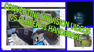 Converting Hikvision Videos using VS Player vs Handbrake [upl. by Malvina]