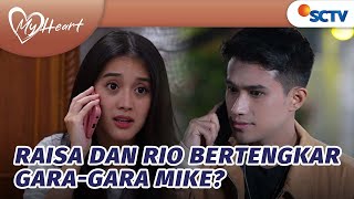 Perkara Ini Raisa dan Rio Terlibat Pertengkaran  My Heart  Episode 29 [upl. by Yeliw]