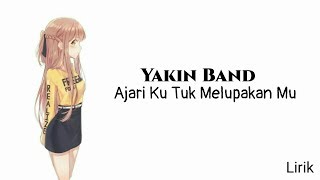 Yakin BandAjari Ku Tuk MelupakanmuLirik Lagu [upl. by Mychal]