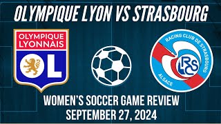 Olympique Lyon vs Strasbourg Women’s Soccer Game Review September 27 2024 [upl. by Portugal]