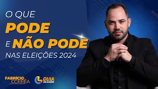 O QUE PODE E NÃO PODE NAS ELEIÇÕES 2024 PARA PREFEITO E VEREADOR [upl. by Atsirc]