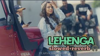 Lehanga  Jass Manak 😎 slowedreverb 🎧 Satti Dhillon  Punjabi Song  GK Digital  Geet trending [upl. by Adnilrem]