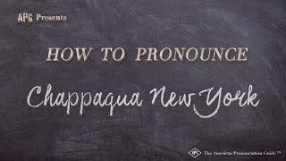 How to Pronounce Chappaqua New York Real Life Examples [upl. by Ruon]