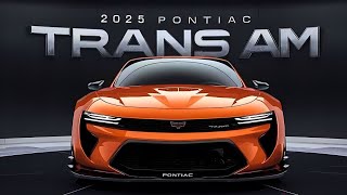 quotUnveiling the All New 2025 Pontiac Trans AM  Classic Rebornquot [upl. by Brine]