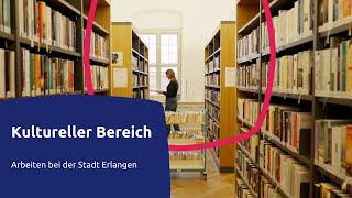 Arbeiten bei der Stadt Erlangen – Kultureller Bereich [upl. by Tegan]