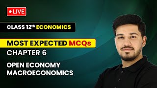 Open Economy Macroeconomics  Most Expected MCQs  Class 12 Economics Chapter 6  LIVE [upl. by Yebloc]