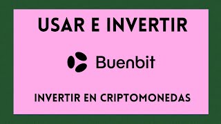 Como INVERTIR en CRIPTOMONEDAS con BUENBIT APP [upl. by Eba]