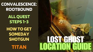 Lost Ghost Location Guide  Convalescence Rootbound Quest  Someday Shotgun  Destiny 2 [upl. by Enial792]